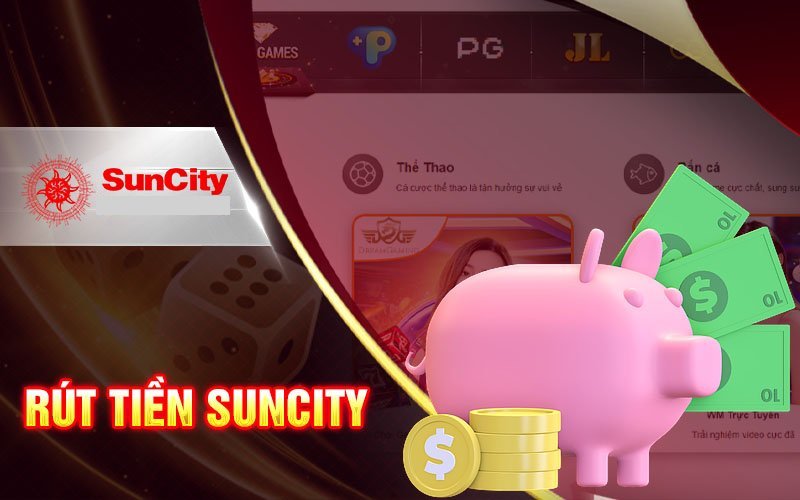 Điều kiện cần nắm rõ khi rút tiền suncity